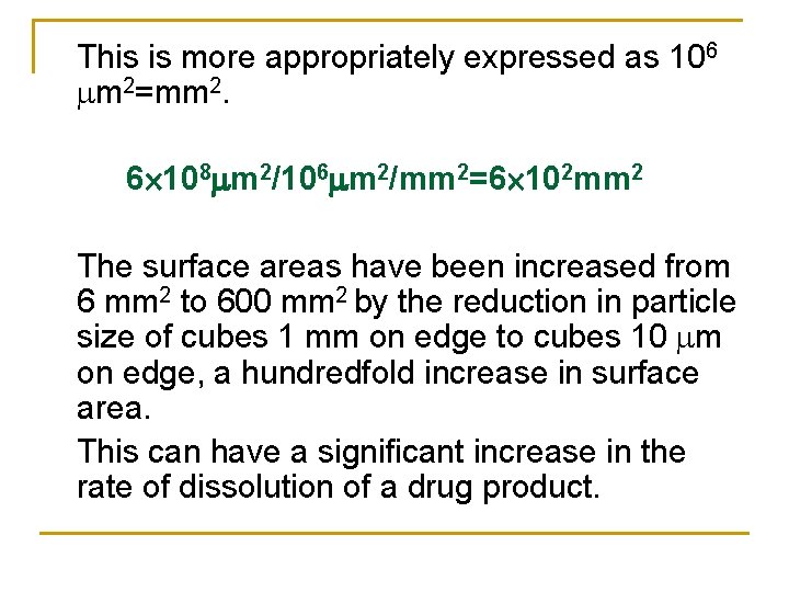 This is more appropriately expressed as 106 m 2=mm 2. 6 108 m 2/106