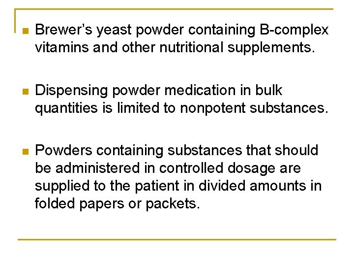 n Brewer’s yeast powder containing B-complex vitamins and other nutritional supplements. n Dispensing powder