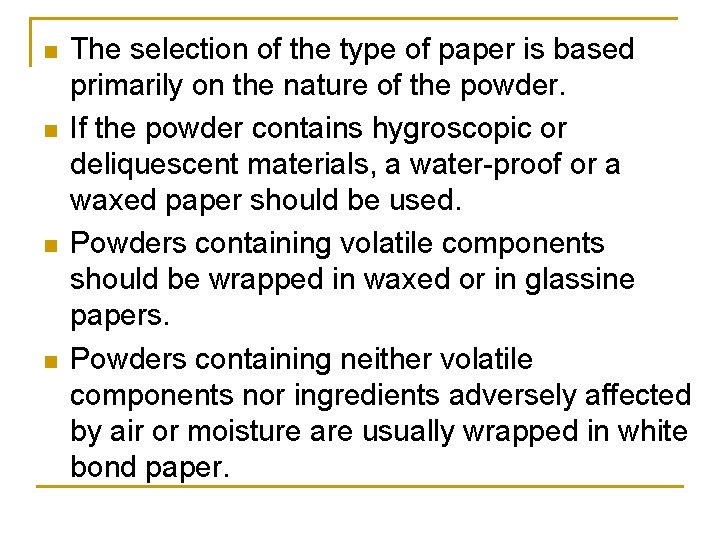 n n The selection of the type of paper is based primarily on the