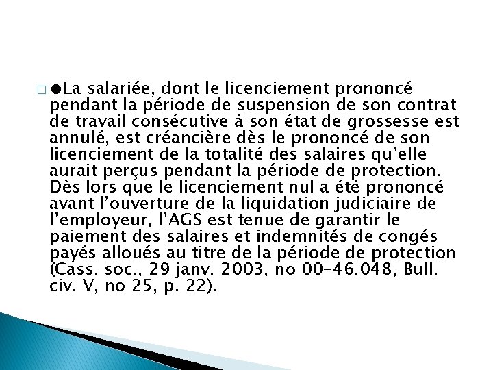 � ●La salariée, dont le licenciement prononcé pendant la période de suspension de son