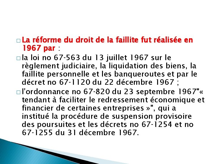 � La réforme du droit de la faillite fut réalisée en 1967 par :