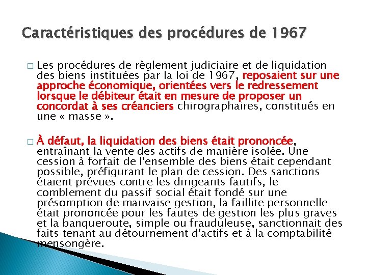 Caractéristiques des procédures de 1967 � � Les procédures de règlement judiciaire et de