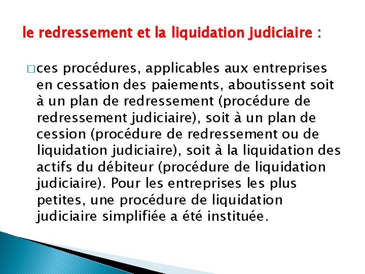 le redressement et la liquidation judiciaire : � ces procédures, applicables aux entreprises en