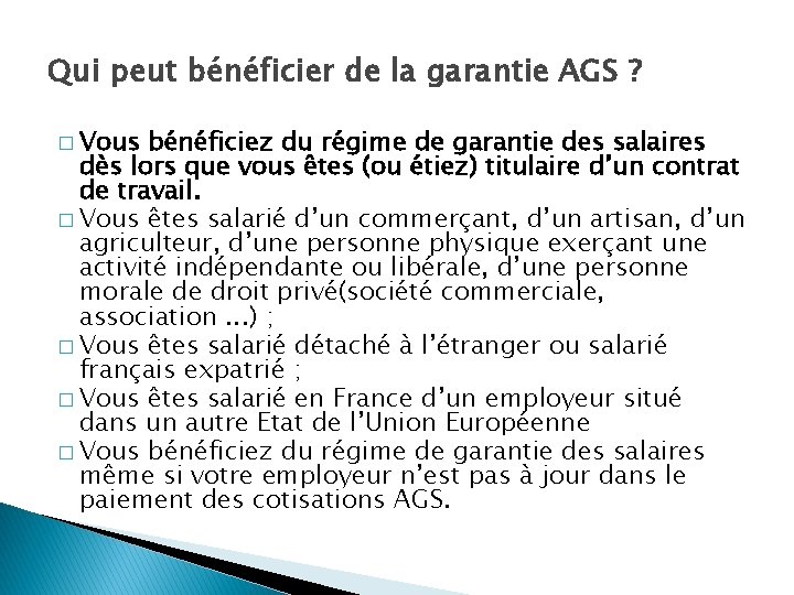 Qui peut bénéficier de la garantie AGS ? � Vous bénéficiez du régime de