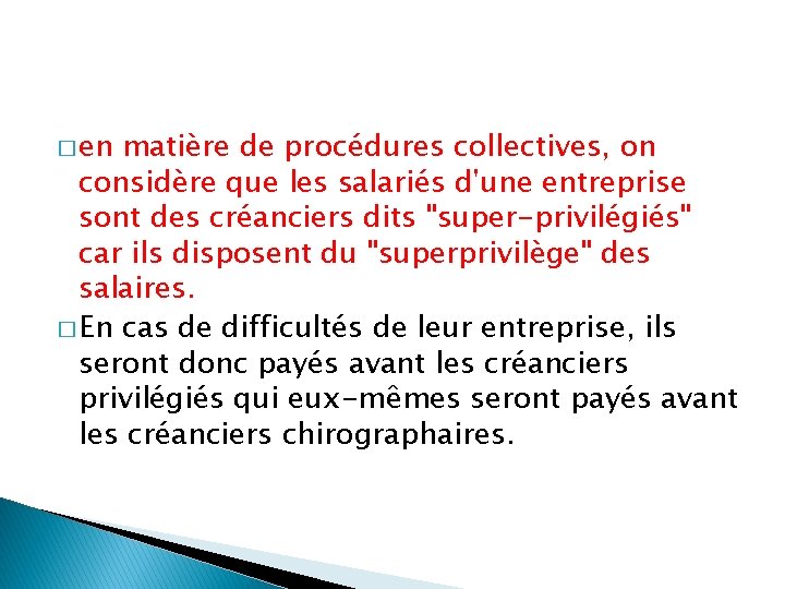 � en matière de procédures collectives, on considère que les salariés d'une entreprise sont