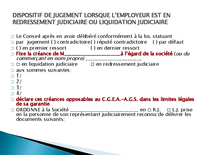 DISPOSITIF DE JUGEMENT LORSQUE L’EMPLOYEUR EST EN REDRESSEMENT JUDICIAIRE OU LIQUIDATION JUDICIAIRE � �