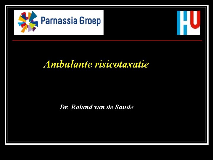 Ambulante risicotaxatie Dr. Roland van de Sande 