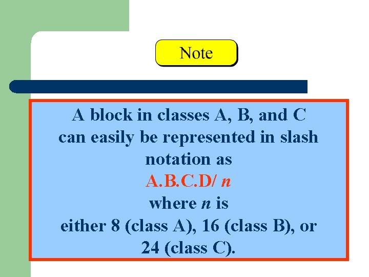 A block in classes A, B, and C can easily be represented in slash