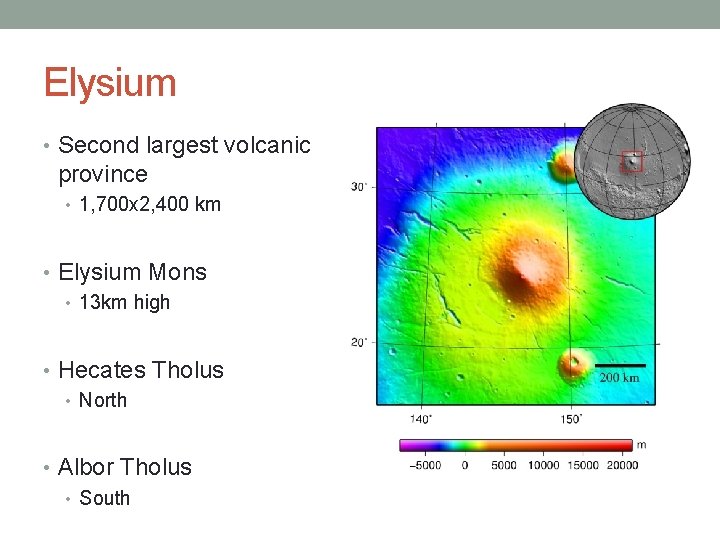 Elysium • Second largest volcanic province • 1, 700 x 2, 400 km •