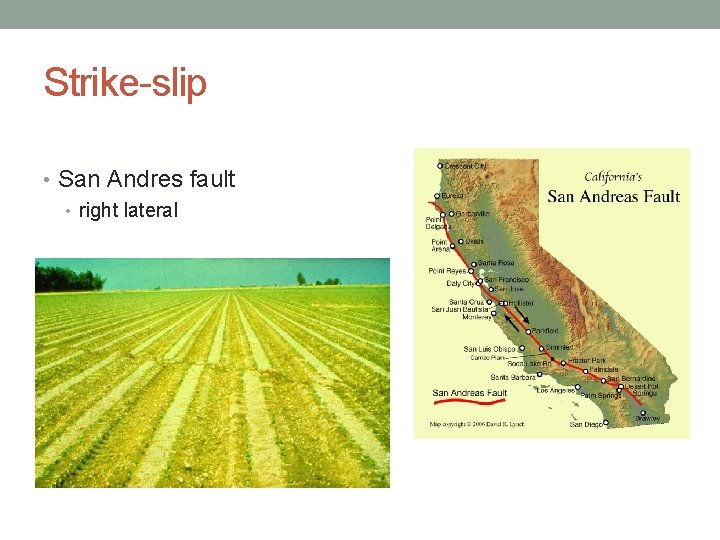 Strike-slip • San Andres fault • right lateral 