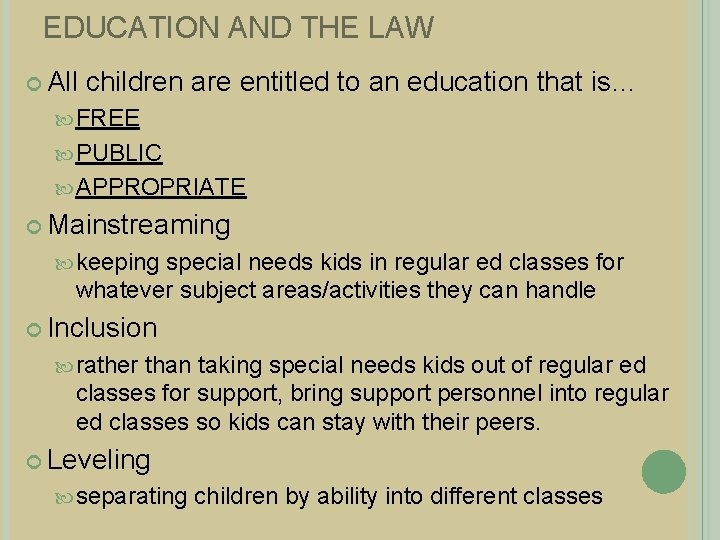 EDUCATION AND THE LAW All children are entitled to an education that is… FREE