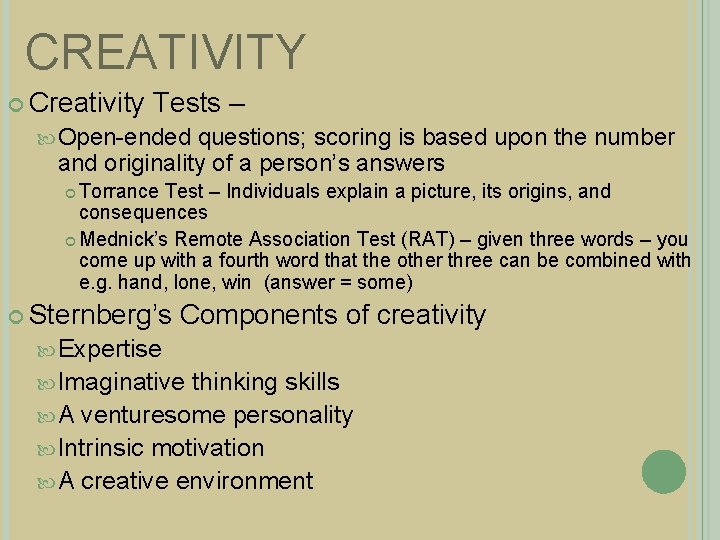 CREATIVITY Creativity Tests – Open-ended questions; scoring is based upon the number and originality