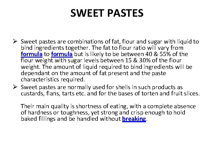 SWEET PASTES Ø Sweet pastes are combinations of fat, flour and sugar with liquid
