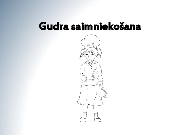 Gudra saimniekošana 