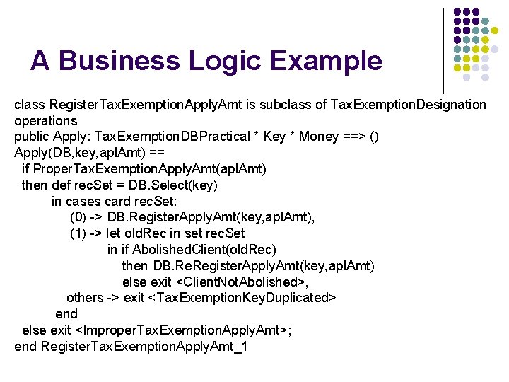 A Business Logic Example class Register. Tax. Exemption. Apply. Amt is subclass of Tax.