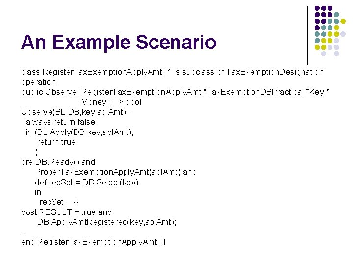 An Example Scenario class Register. Tax. Exemption. Apply. Amt_1 is subclass of Tax. Exemption.