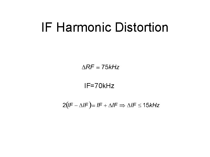 IF Harmonic Distortion IF=70 k. Hz 