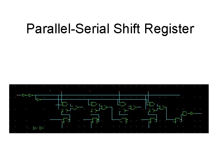 Parallel-Serial Shift Register 