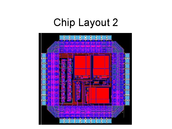 Chip Layout 2 