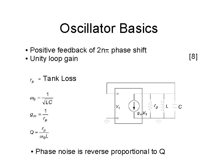 Oscillator Basics • Positive feedback of 2 n phase shift • Unity loop gain