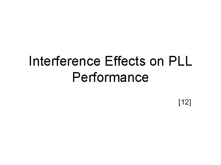 Interference Effects on PLL Performance [12] 