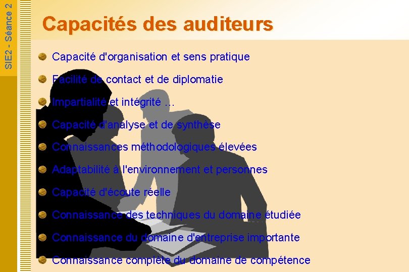  SIE 2 - Séance 2 Capacités des auditeurs Capacité d'organisation et sens pratique