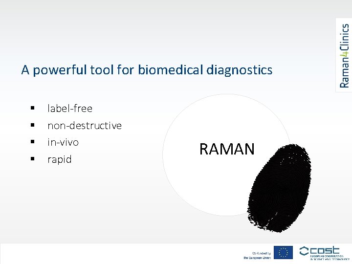 A powerful tool for biomedical diagnostics § § label-free non-destructive in-vivo rapid RAMAN 