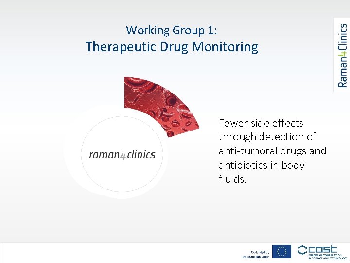 Working Group 1: Therapeutic Drug Monitoring Fewer side effects through detection of anti-tumoral drugs