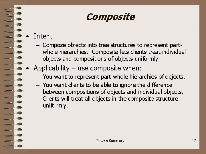 Composite • Intent – Compose objects into tree structures to represent partwhole hierarchies. Composite