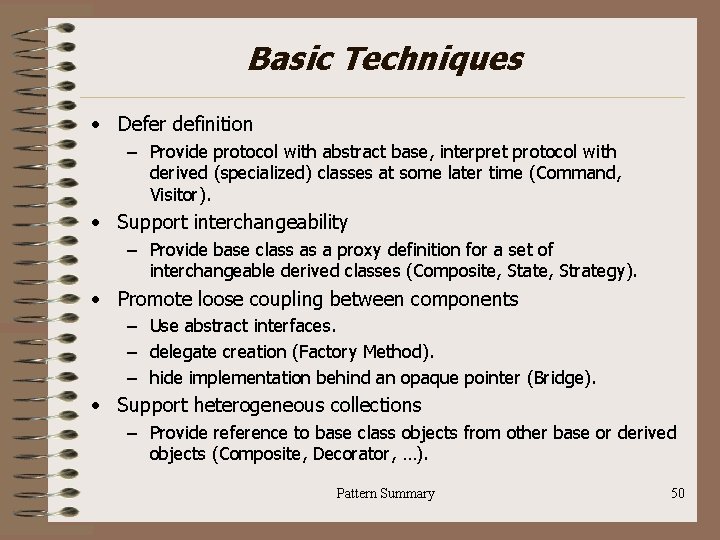 Basic Techniques • Defer definition – Provide protocol with abstract base, interpret protocol with