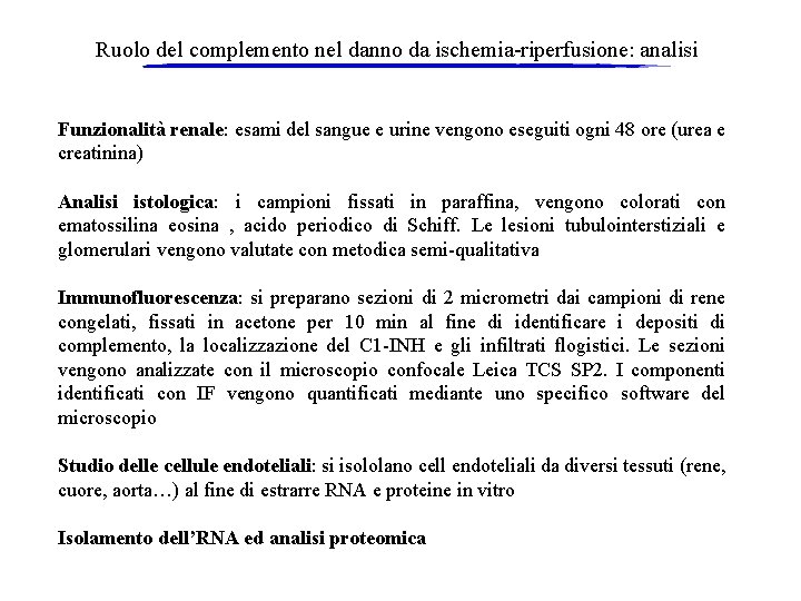 Ruolo del complemento nel danno da ischemia-riperfusione: analisi Funzionalità renale: esami del sangue e