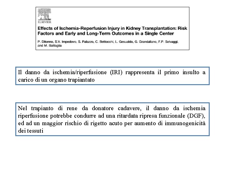 Il danno da ischemia/riperfusione (IRI) rappresenta il primo insulto a carico di un organo