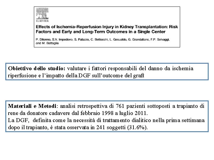 Obiettivo dello studio: valutare i fattori responsabili del danno da ischemia riperfusione e l’impatto