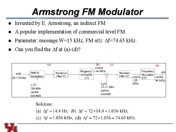Armstrong FM Modulator l Invented by E. Armstrong, an indirect FM l A popular