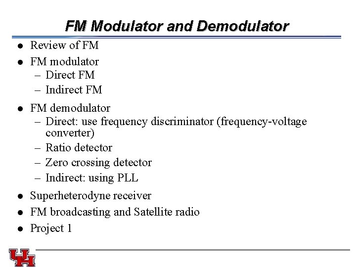 FM Modulator and Demodulator l l l Review of FM FM modulator – Direct