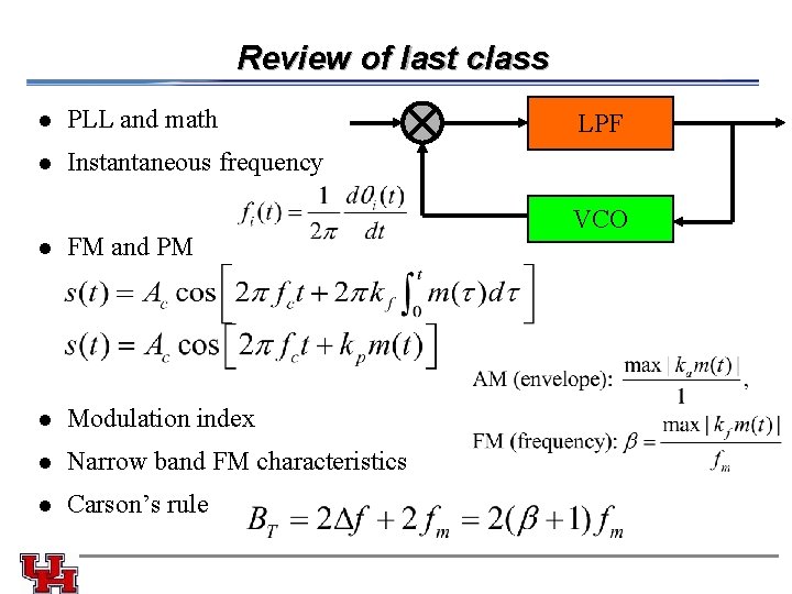 Review of last class l PLL and math l Instantaneous frequency l FM and