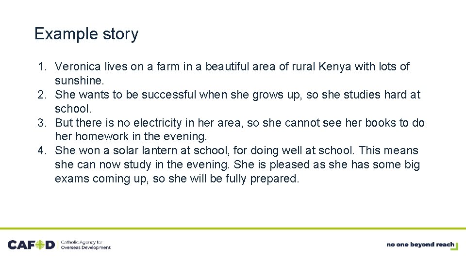 Example story 1. Veronica lives on a farm in a beautiful area of rural