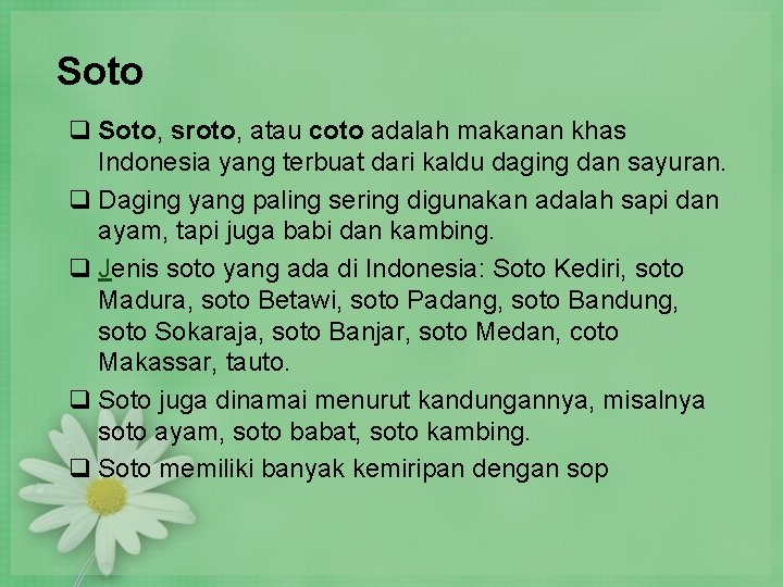Soto q Soto, sroto, atau coto adalah makanan khas Indonesia yang terbuat dari kaldu Soto q Soto, sroto, atau coto adalah makanan khas Indonesia yang terbuat dari kaldu