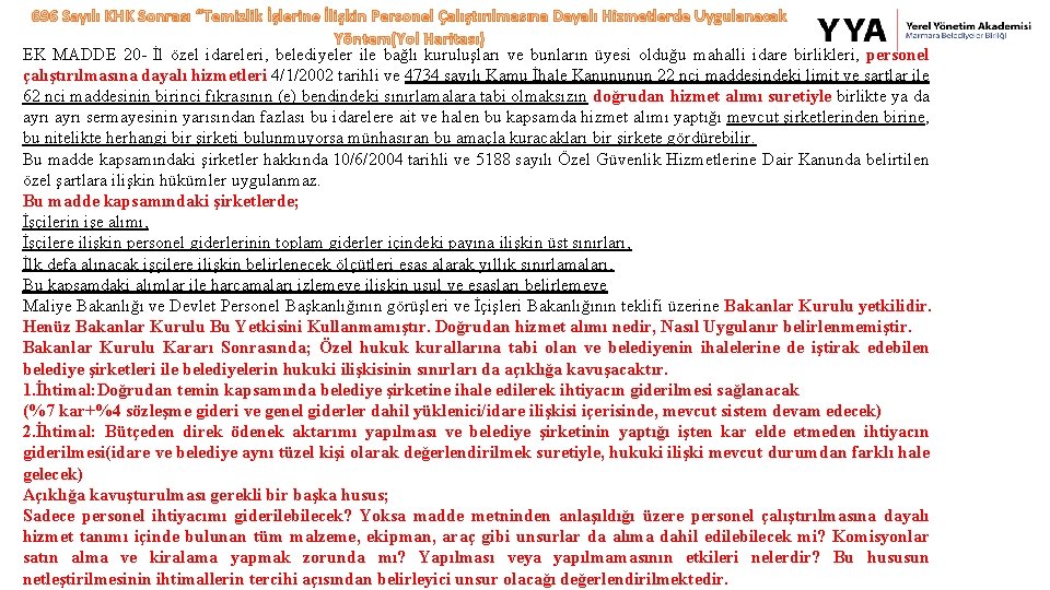 696 Sayılı KHK Sonrası “Temizlik İşlerine İlişkin Personel Çalıştırılmasına Dayalı Hizmetlerde Uygulanacak Yöntem(Yol Haritası)