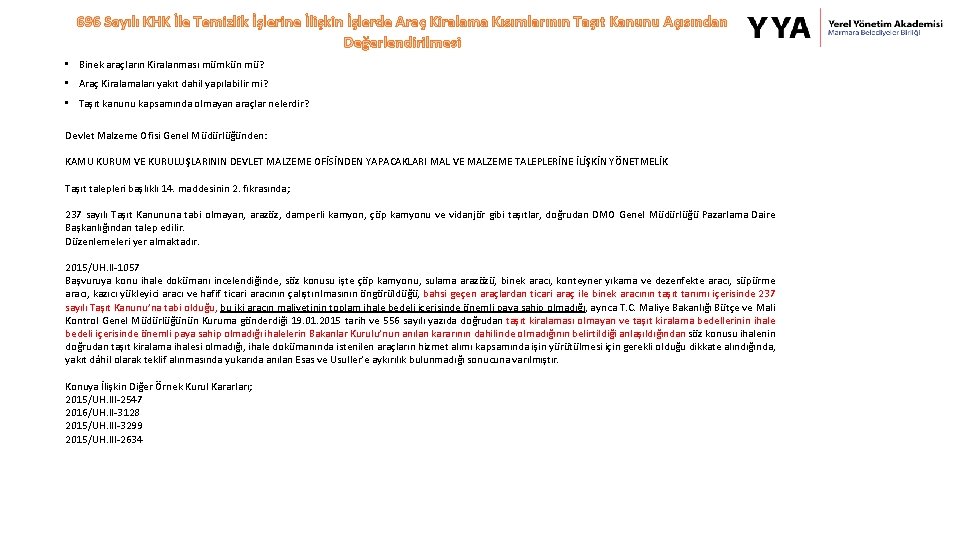 696 Sayılı KHK İle Temizlik İşlerine İlişkin İşlerde Araç Kiralama Kısımlarının Taşıt Kanunu Açısından