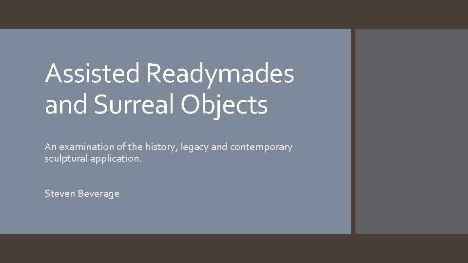 Assisted Readymades and Surreal Objects An examination of the history, legacy and contemporary sculptural