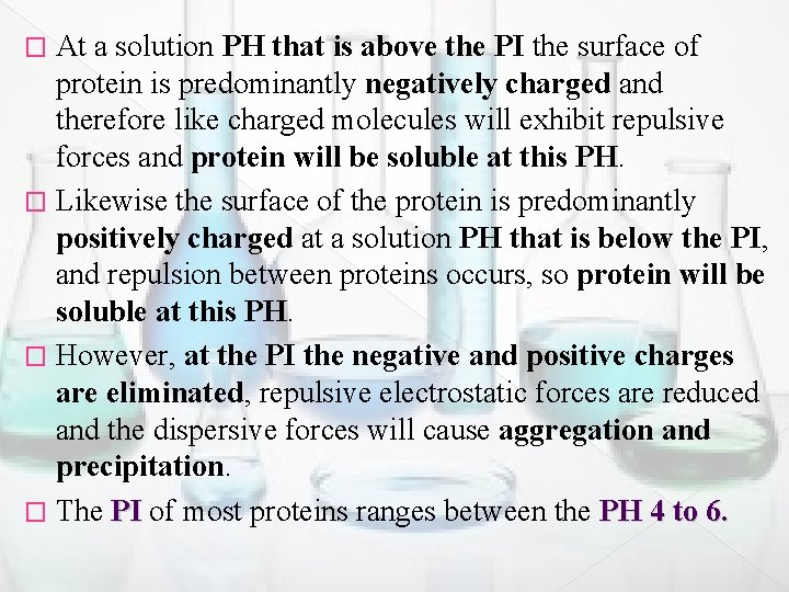 At a solution PH that is above the PI the surface of protein is At a solution PH that is above the PI the surface of protein is