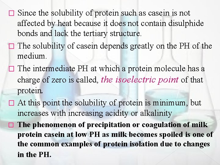 Since the solubility of protein such as casein is not affected by heat because Since the solubility of protein such as casein is not affected by heat because