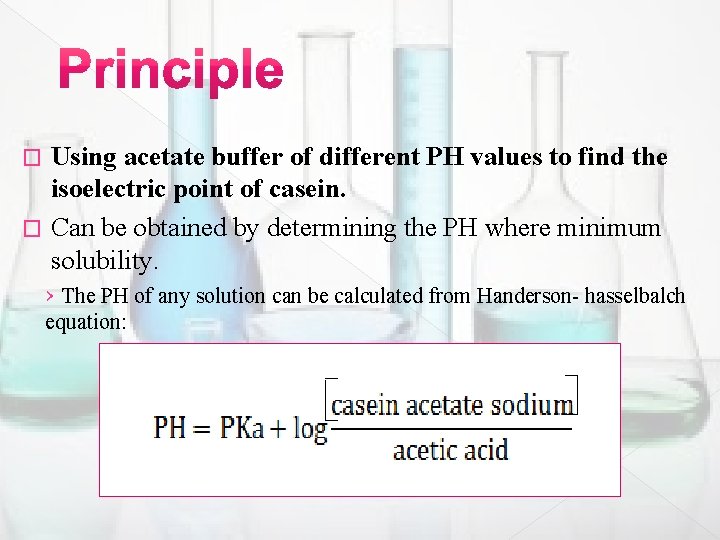 Using acetate buffer of different PH values to find the isoelectric point of casein. Using acetate buffer of different PH values to find the isoelectric point of casein.