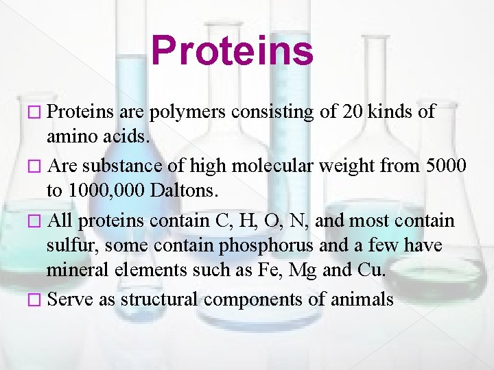 Proteins � Proteins are polymers consisting of 20 kinds of amino acids. � Are Proteins � Proteins are polymers consisting of 20 kinds of amino acids. � Are