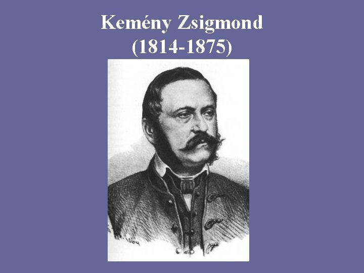 Kemény Zsigmond (1814 -1875) 