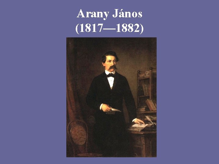 Arany János (1817— 1882) 