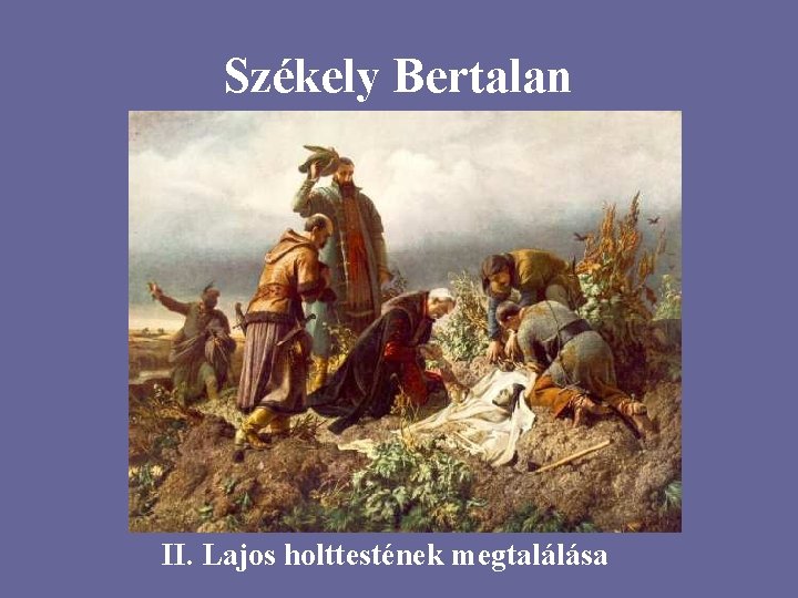 Székely Bertalan II. Lajos holttestének megtalálása 