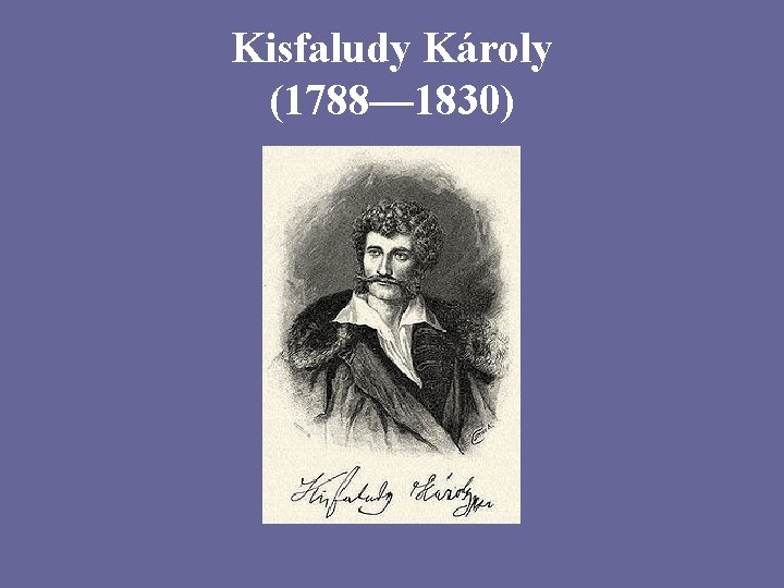 Kisfaludy Károly (1788— 1830) 