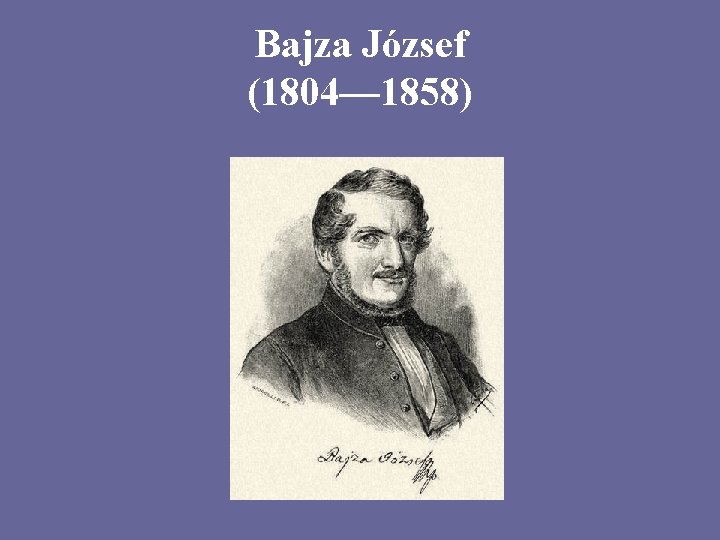 Bajza József (1804— 1858) 